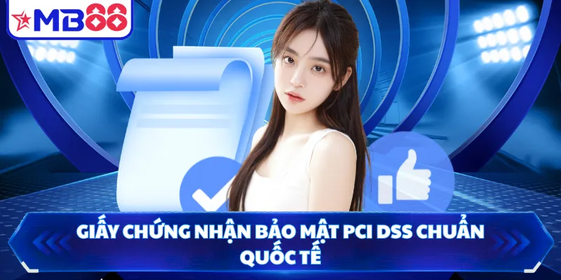 Giấy chứng nhận bảo mật PCI DSS chuẩn quốc tế